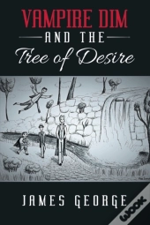 Vampire Dim And The Tree Of Desire