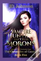 Vampire Hunting Isn'T For Morons