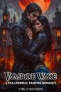 Vampire Wake: A Paranormal Vampire Romance - Preview