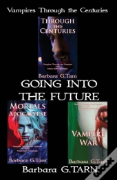 Vampires Through The Centuries Going Into The Future