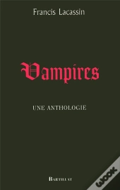 Vampires ; Une Anthologie