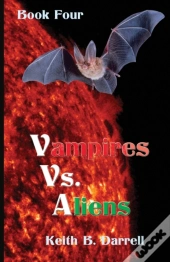 Vampires Vs. Aliens, Book Four