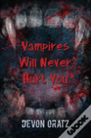 Vampires Will Never Hurt You