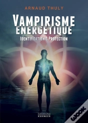 Capa do artigo Vampirisme Énergétique : Identification & Protection