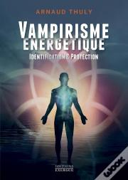 Vampirisme Énergétique : Identification & Protection