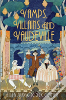 Vamps, Villains And Vaudeville