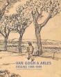 Van Gogh À Arles ; Dessins 1888-1889 - Preview