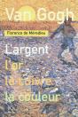 Van Gogh. L'Argent, L'Or, Le Cuivre, La Couleur - Preview