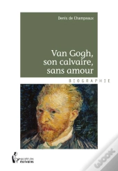 Van Gogh, Son Calvaire