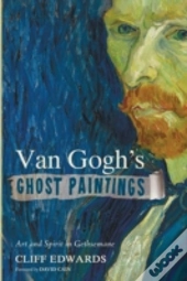 Van Gogh'S Ghost Paintings