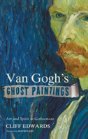 Van Gogh'S Ghost Paintings - Preview