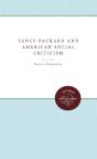 Vance Packard And American Social Criticism - Preview
