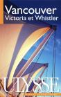Vancouver ; Victoria Et Whistler (7e Édition) - Preview