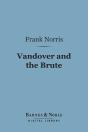 Vandover And The Brute (Barnes & Noble Digital Library) - Preview