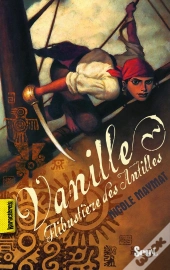 Vanille, Flibustière Des Antilles