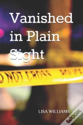 Vanished In Plain Sight