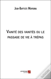 Vanité Des Vanités Ou Le Passage De Vie À Trépas