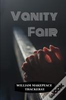 Vanity Fair By William Makepeace Thackeray