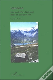 Vanoise ; 40 Ans De Parc National ; Bilan Et Perspectives