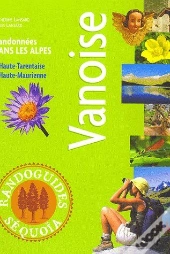Vanoise ; Randonnées Dans Les Alpes ; Haute-Tarentaise, Haute-Maurienne