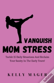 Capa do artigo Vanquish Mom Stress
