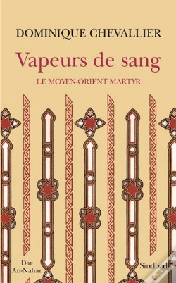 Capa do artigo Vapeurs De Sang ; Le Moyen-Orient Martyr