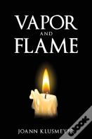 Vapor And Flame