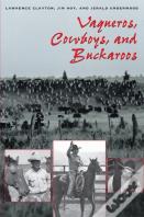 Vaqueros, Cowboys, And Buckaroos