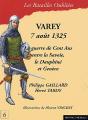Varey, 7 Août 1325 ; La Guerre De Cent Ans Entre La Savoie, Le Dauphiné Et Genève - Preview