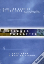 Vargaftig ; Coffret ; Livre: L'Aveu Même D'Être Là + Dvd : Dans Les Jardins De Mon Père