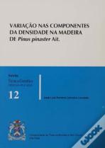 Variaçäo nas Componentes da Densidade na Madeira de Pinus Pinaster Ait.