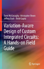 Variation-Aware Design Of Custom Integrated Circuits: A Hands-On Field Guide - Preview