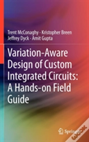 Capa do artigo Variation-Aware Design Of Custom Integrated Circuits: A Hands-On Field Guide