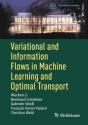 Variational And Information Flows In Machine Learning And Optimal Transport - Preview