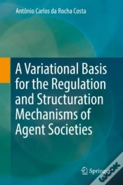 Capa do artigo Variational Basis For The Regulation And Structuration Mechanisms Of Agent Societies