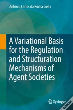 Capa do artigo Variational Basis For The Regulation And Structuration Mechanisms Of Agent Societies