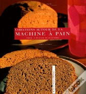 Variations Autour De La Machine A Pain