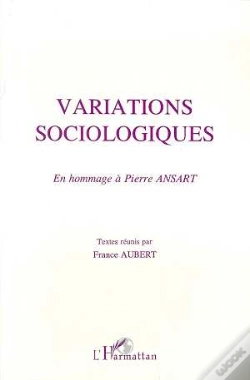 Capa do artigo Variations Sociologiques ; En Hommage A Pierre Ansart