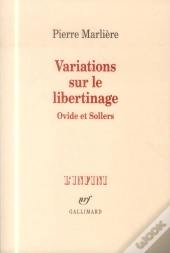 Variations Sur Le Libertinage ; Ovide Et Sollers