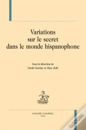 Variations Sur Le Secret Dans Le Monde Hispanophone