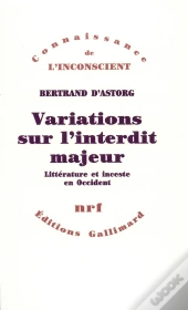 Variations Sur L'Interdit Majeur : Littérature Et Inceste En Occident