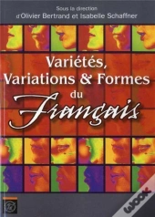 Varietes, Variations & Formes Du Francais