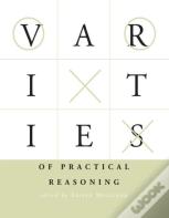 Varieties Of Practical Reasoning