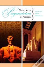 Varieties Of Progressivism In America