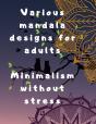 Various Mandala Designs For Adults Minimalism Without Stress - Preview