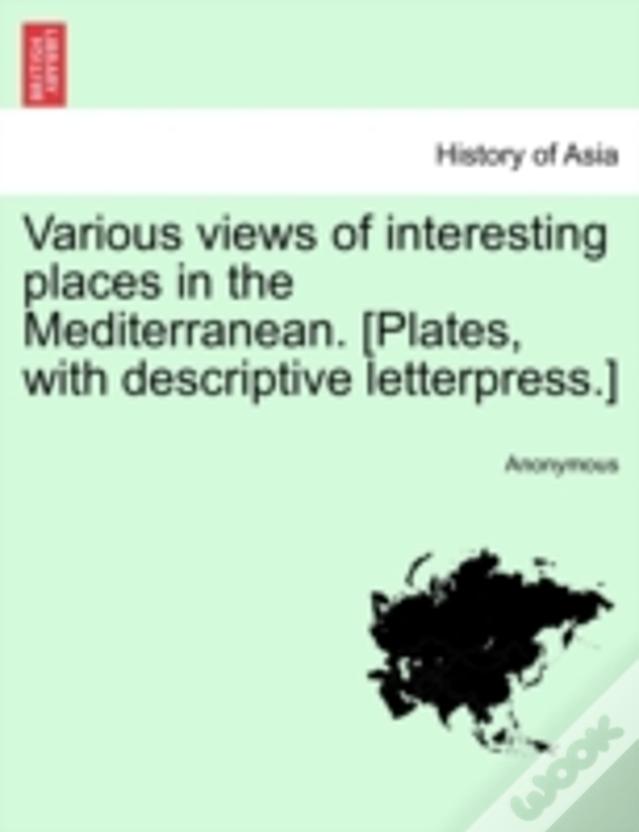 Various Views Of Interesting Places In The Mediterranean. (Plates, With Descriptive Letterpress.)