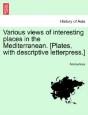 Various Views Of Interesting Places In The Mediterranean. (Plates, With Descriptive Letterpress.) - Preview