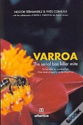 Varroa, The Serial Bee Killer Mite ; To Be Able To Combat Her, One Must Properly Understand Her