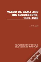 Vasco Da Gama And His Successors, 1460â€“1580