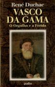 Vasco da Gama: O Orgulho E A Ferida